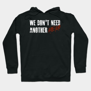 We Don't Need Another Hero Hoodie